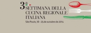 18-25 OTTOBRE 2014, SAN PAOLO: IIIª EDIZIONE DELLA SETTIMANA DELLA CUCINA REGIONALE ITALIANA