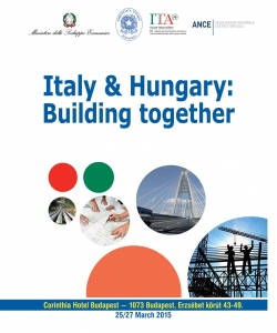 ITALY & HUNGARY: BUILDING TOGETHER Corinthia Hotel Budapest, 26/27 marzo 2015